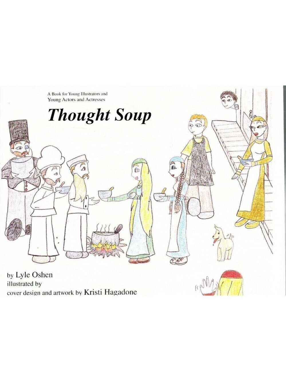 Thought Soup By Lyle Oshnen Illustrated By Kristi Hagadone Childrens Book
